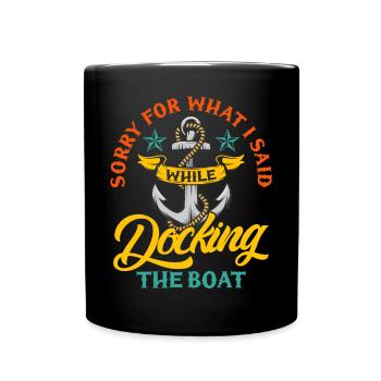 Désolé pour ce que j’ai fait lors de l’amarrage du - Mug uni - noir - Devant