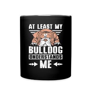 At least my english bulldog understands me - Full Colour Mug - black - Front