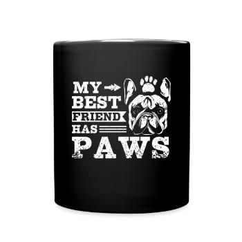 My best friend has paws french bulldog - Tasse einfarbig - Schwarz - Vorne