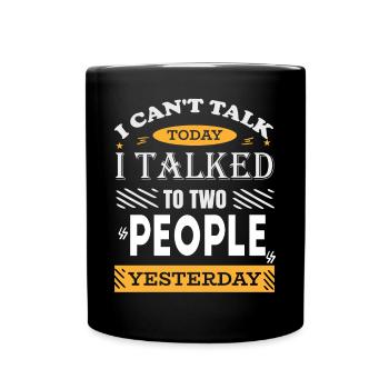 Ich Kann Heute Nicht Sprechen - Tasse einfarbig - Schwarz - Vorne