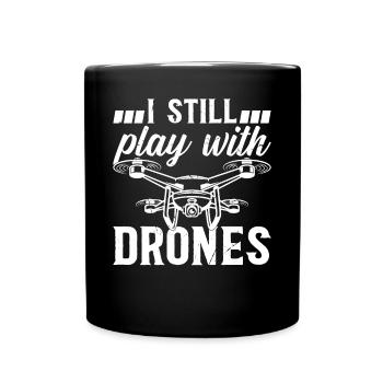Je joue toujours avec des drones - Quadcopter Drone Pilot - Mug uni - noir - Devant