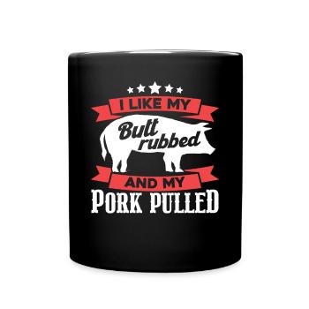 J’aime mes fesses frottées et mon porc tiré - Mug uni - noir - Devant