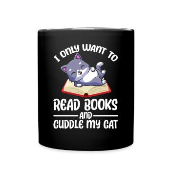 I Only Want To Read Books And Cuddle My Cat - Full Colour Mug - black - Front