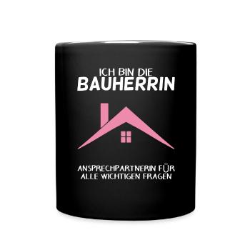 Bauherrin Eigenheim Hausbau Baustelle Richtfest - Tasse einfarbig - Schwarz - Vorne