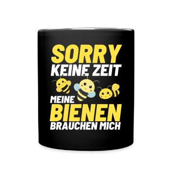 KEINE ZEIT MEIN VOLK BRAUCHT MICH Bienen Honig - Tasse einfarbig - Schwarz - Vorne