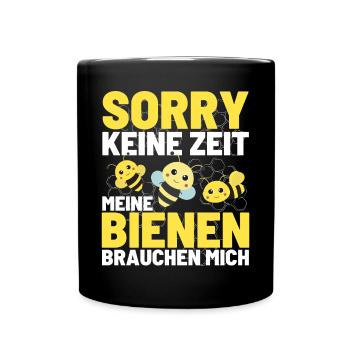KEINE ZEIT MEIN VOLK BRAUCHT MICH Bienen Honig - Tasse einfarbig - Schwarz - Vorne