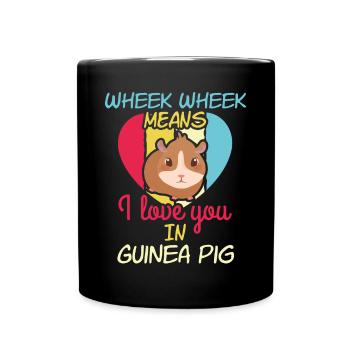 Wheek Wheek Means Love You - Full Colour Mug - black - Front