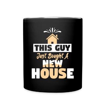 This Guy Just Bought A New House - Full Colour Mug - black - Front