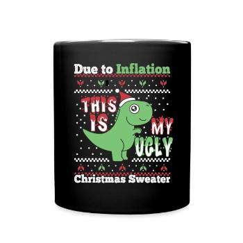 Due to Inflation This Is My Ugly Christmas Sweater - Full Colour Mug - black - Front