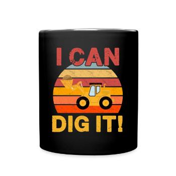 I Can Dig It! - Full Colour Mug - black - Front