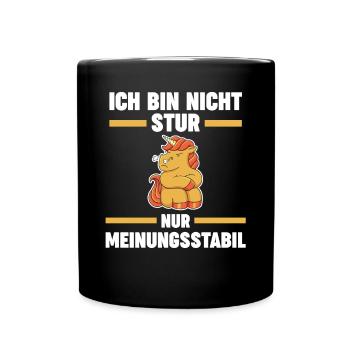 Ich Bin Nicht Stur Ich Bin Meinungsstabil Einhorn - Tasse einfarbig - Schwarz - Vorne