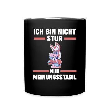 Ich Bin Nicht Stur Ich Bin Meinungsstabil Esel - Tasse einfarbig - Schwarz - Vorne