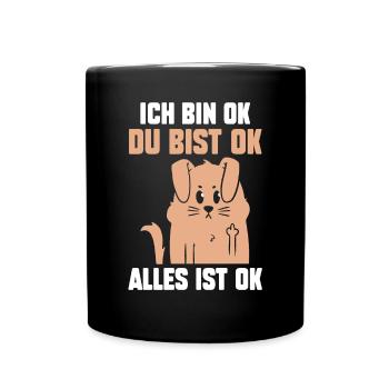 IchBin Ok Du Bist Ok Alles Ist Ok - Tasse einfarbig - Schwarz - Vorne