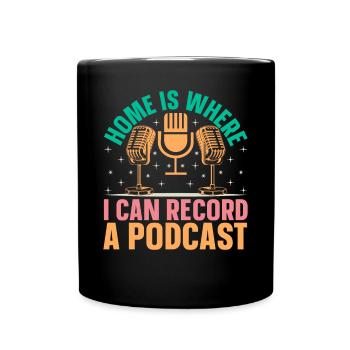 La maison est l’endroit où je peux enregistrer un podcast - Podcast Hos - Mug uni - noir - Devant