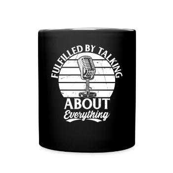 Fulfilled By Talking About Everything Podcaster Po - Full Colour Mug - black - Front