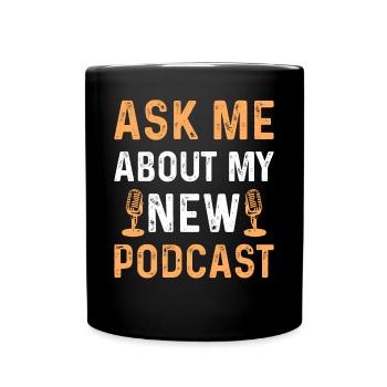 Podcast Host - Ask Me About My New Podcast - Tasse einfarbig - Schwarz - Vorne