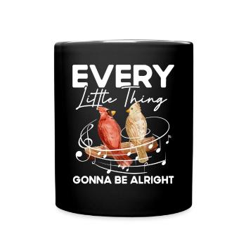 Every Little Thing Gonna Be Alright - Tasse einfarbig - Schwarz - Vorne