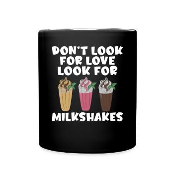 Ich liebe Milchshakes Milchshake Geschenk - Tasse einfarbig - Schwarz - Vorne