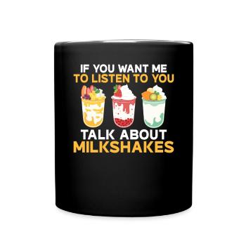 I love Milkshakes Milkshake Gift - Full Colour Mug - black - Front