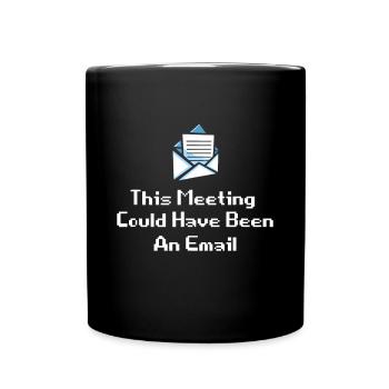 Cette réunion aurait pu être un bureau amusant par e-mail - Mug uni - noir - Devant