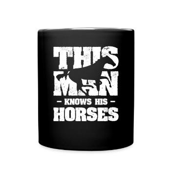 Dieser Mann kennt seine Pferde Reiten - Tasse einfarbig - Schwarz - Vorne