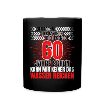 DER MANN! DER MYTHOS! DIE LEGENDE! 60 JAHRE! 60. - Tasse einfarbig - Schwarz - Vorne