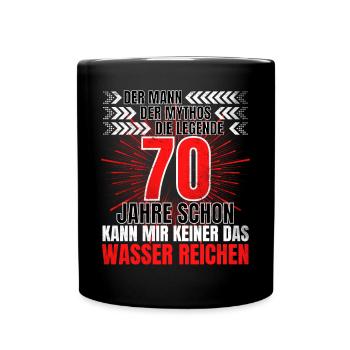 DER MANN! DER MYTHOS! DIE LEGENDE! 70 JAHRE! 70. - Tasse einfarbig - Schwarz - Vorne