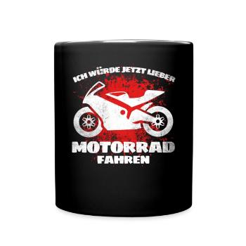 Ich Würde Jetzt Lieber Motorrad Fahren! Biker - Tasse einfarbig - Schwarz - Vorne
