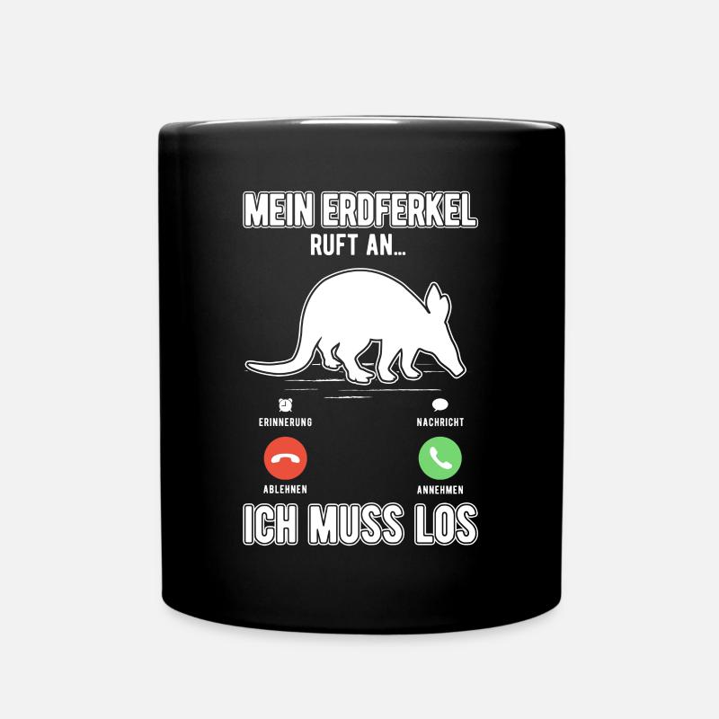 Mein Erdferkel ruft an Ich muss los - Tasse einfarbig - Schwarz