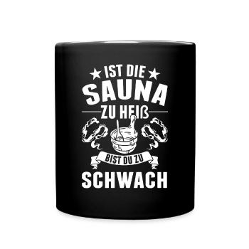 Ist die Sauna zu heiß bist du zu schwach - Tasse einfarbig - Schwarz - Vorne