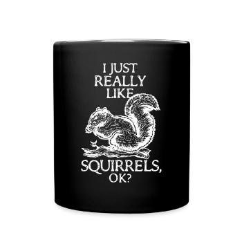 J’aime vraiment les écureuils, d’accord ? - Drôle d’écureuil - Mug uni - noir - Devant