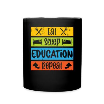 Teacher Eat Sleep Education Repeat School Students - Full Colour Mug - black - Front
