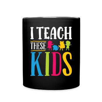 Teacher Teach These Kids School Student Class - Full Colour Mug - black - Front
