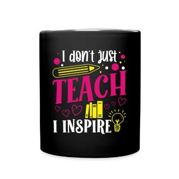 Teacher Don't Just Teach Inspire School Students - Full Colour Mug - black - Front