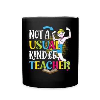 Lehrer Not A Usual Kind Of Teacher Schule Schüler - Tasse einfarbig - Schwarz - Vorne