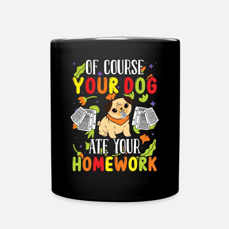 Lehrer Your Dog Ate Your Homework Schule Schüler - Tasse einfarbig - Schwarz