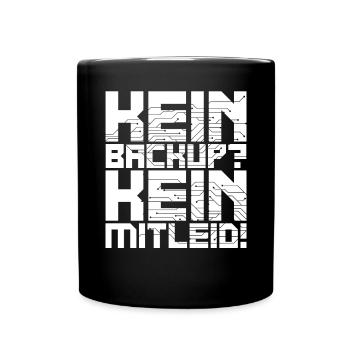 Kein Backup Kein Mitleid Computer Informatik - Tasse einfarbig - Schwarz - Vorne