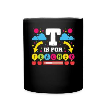 Teacher T Is For Teacher School Student Class - Full Colour Mug - black - Front