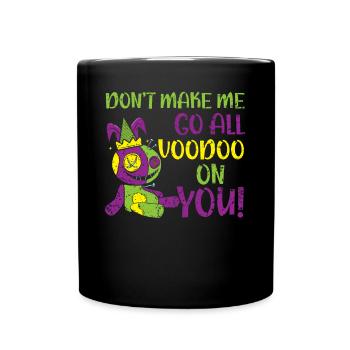 Don’t Make Me Go All Voodoo On You Mardi Gras - Mug uni - noir - Devant