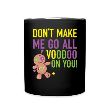 Don’t Make Me Go All Voodoo On You Mardi Gras - Mug uni - noir - Devant