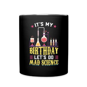C’est mon anniversaire - Let’s Do Mad Science - Mug uni - noir - Devant