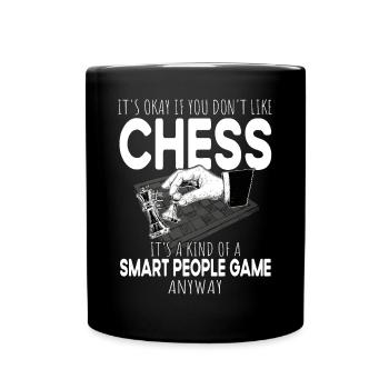 Its Ok If You Dont Like Chess Funny Chess Player - Tasse einfarbig - Schwarz - Vorne