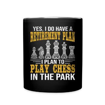 Retirement Plan Play Chess In The Park Chess - Tasse einfarbig - Schwarz - Vorne