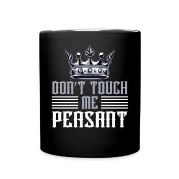 Don't touch me Peasant Funny Chess Player - Tasse einfarbig - Schwarz - Vorne