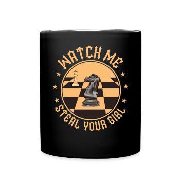 Watch Me Steal Your Girl Funny Chess Player - Tasse einfarbig - Schwarz - Vorne