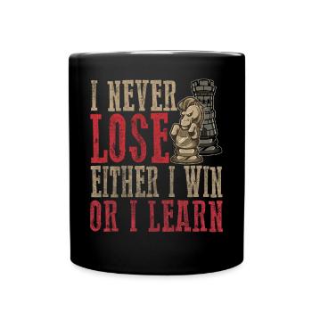 I Never Lose Either I Win Or I Learn Chess Player - Tasse einfarbig - Schwarz - Vorne