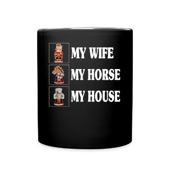 My Wife My Horse My House Funny Chess Player - Tasse einfarbig - Schwarz - Vorne