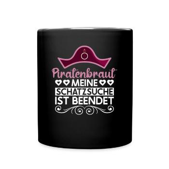 Piratenbraut Meine Schatzsuche Ist Beendet - Braut - Tasse einfarbig - Schwarz - Vorne