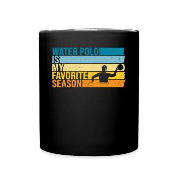 Water Polo Is My Favorite Season - Full Colour Mug - black - Front