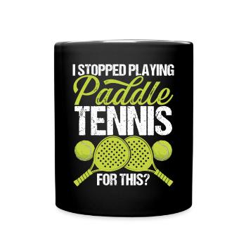 Match de joueur de paddle-tennis Je me suis arrêté pour cela - Mug uni - noir - Devant